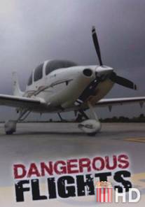 Воздушные дальнобойщики / Dangerous Flights