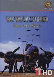 Вторая мировая война в HD: Воздушная война / WWII in HD: The Air War