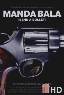 Выстрел / Manda Bala (Send a Bullet)