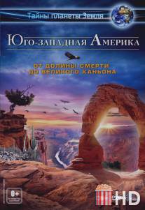 Юго-западная Америка 3D: От Долины смерти до Великого каньона / America's Southwest 3D: From Grand Canyon To Death Valley