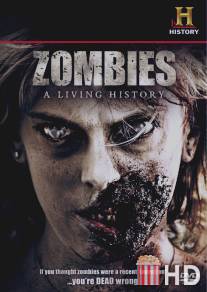 Зомби: Живая история / Zombies: A Living History