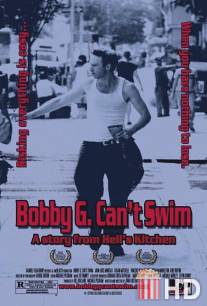 Бобби Джи не может выплыть / Bobby G. Can't Swim