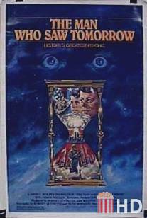 Человек, который видел будущее / Man Who Saw Tomorrow, The