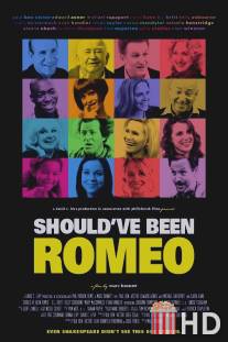 Должен ли был Ромео? / Should've Been Romeo