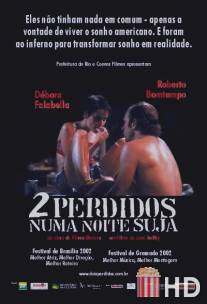 Двое потерянных в сумраке ночи / 2 Perdidos numa Noite Suja