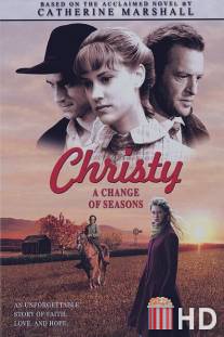 Кристи: Выбор сердца, Часть 1 / Christy, Choices of the Heart, Part I: A Change of Seasons