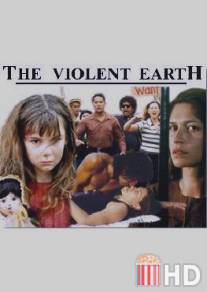 Неистовая земля / Violent Earth, The