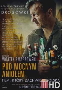 Песни пьющих / Pod mocnym aniolem