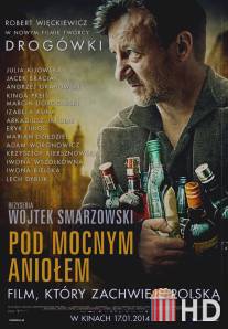 Песни пьющих / Pod mocnym aniolem