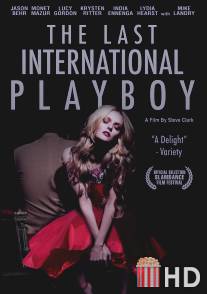 Последний международный плейбой / The Last International Playboy