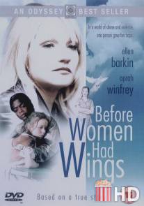 Разбитые сердца / Before Women Had Wings