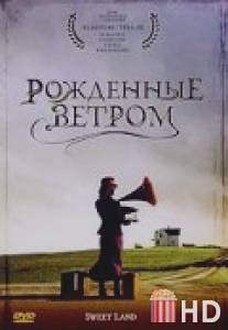 Рождённые ветром / Sweet Land