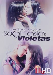 Сексуальное напряжение, Часть 2: Фиалки / Tension sexual, Volumen 2: Violetas