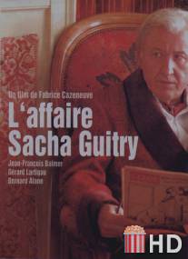 Случай Саша Гитри / L'affaire Sacha Guitry