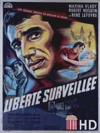 Свобода под надзором / La liberte surveillee