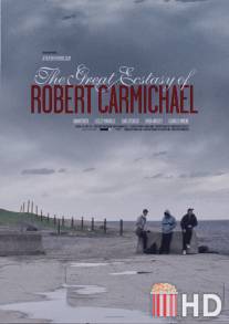 Великий экстаз Роберта Кармайкла / Great Ecstasy of Robert Carmichael, The