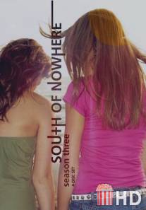 Юг нигде / South of Nowhere