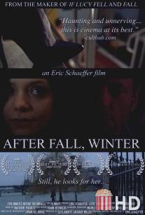 За осенью следует зима / After Fall, Winter
