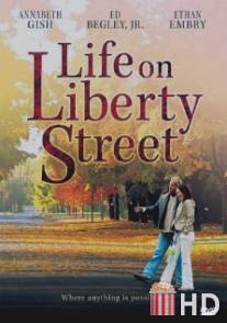 Жизнь на улице Либерти / Life on Liberty Street