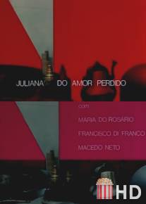 Жулиана, потерявшая любовь / Juliana do Amor Perdido
