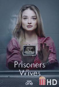 Жёны заключенных / Prisoners Wives