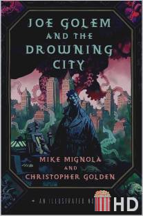 Джо Голем и Утонувший город / Joe Golem and the Drowning City