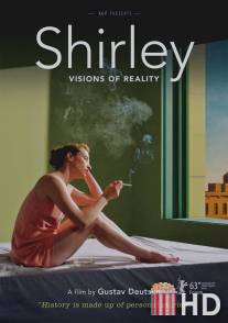 Ширли: Образы реальности / Shirley: Visions of Reality