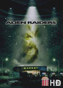 Чужеродное вторжение / Alien Raiders