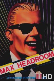 Макс Хэдрум: На 20 минут в будущее / Max Headroom
