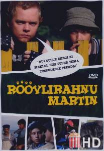 Большой разбойник Мартин / Roovlirahnu Martin