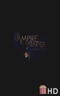 Дневники вампира: Тёмная правда / Vampire Diaries: A Darker Truth, The