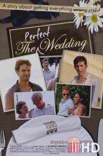 Идеальная свадьба / Perfect Wedding, The