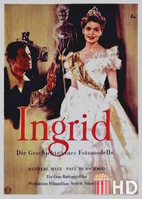 Ингрид, история фотомодели / Ingrid - Die Geschichte eines Fotomodells