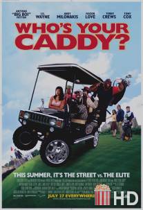 Кто твой Кэдди? / Who's Your Caddy?