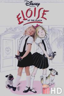 Приключения Элоизы / Eloise at the Plaza