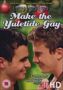 Сделай Рождество голубым / Make the Yuletide Gay