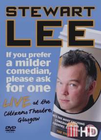Стюарт Ли: Если ваш комик слишком крепкий, требуйте замены / Stewart Lee: If You Prefer a Milder Comedian, Please Ask for One