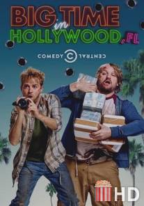 Успех в Голливуде, Флорида / Big Time in Hollywood, FL