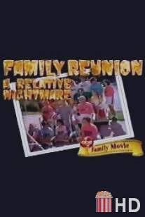 Встреча семьи / Family Reunion: A Relative Nightmare
