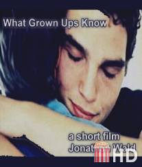 Что знают взрослые / What Grown-Ups Know