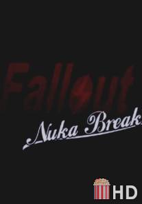 Фоллаут: Ядерный перекур / Fallout: Nuka Break