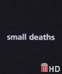 Маленькие смерти / Small Deaths