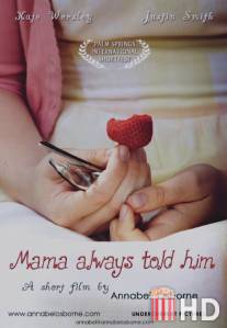 Мама всегда ему говорила / Mama Always Told Him...