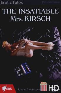 Ненасытная миссис Кёрш / Insatiable Mrs. Kirsch, The
