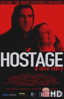 Заложница: Любовная история / Hostage: A Love Story