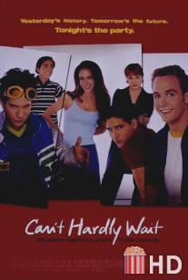 Не могу дождаться / Can't Hardly Wait