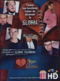 Ради любви Глории / Por amor a Gloria