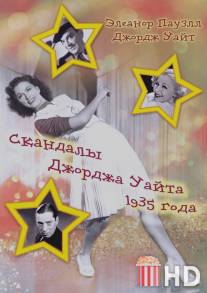 Скандалы Джорджа Уайта 1935 года / George White's 1935 Scandals