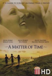 Вопрос времени / A Matter of Time