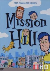 Мишн Хилл / Mission Hill